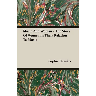 Music And Woman - The Story Of Women in Their Relation To Music