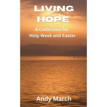Living Hope - A Collection for Holy Week and Easter