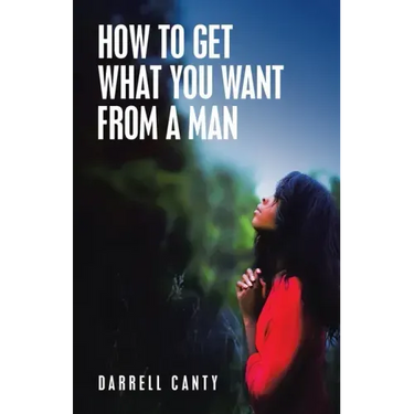 How to Get What You Want from a Man