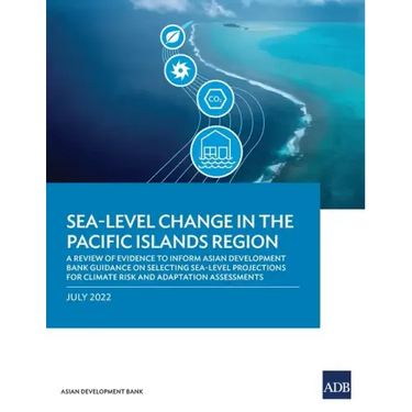 Sea-Level Change in the Pacific Islands Region: A Review of Evidence to Inform Asian Development Bank Guidance on Selecting Sea-Level Projections for