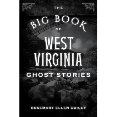 The Big Book of West Virginia Ghost Stories