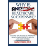 Why is American Healthcare so Expensive: Solving the Puzzle of American Healthcare Costs to Build a Low-Cost System