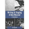 Writing & Staging A New Musical: A Handbook