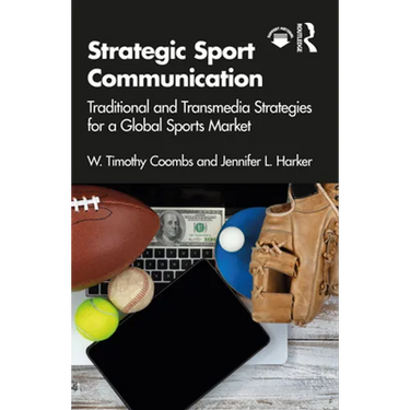 Strategic Sport Communication: Traditional and Transmedia Strategies for a Global Sports Market