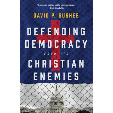 Defending Democracy from Its Christian Enemies