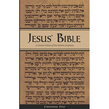 Jesus' Bible: A Concise History of the Hebrew Scriptures: 2nd printing, with minor revisions