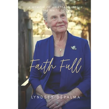Faith Full: A Memoir of Arletta Clutteur, The White Dove