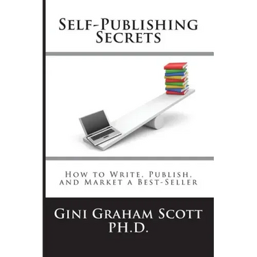 Self-Publishing Secrets: How to Write, Publish, and Market a Best-Seller or Use Your Book to Build Your Business