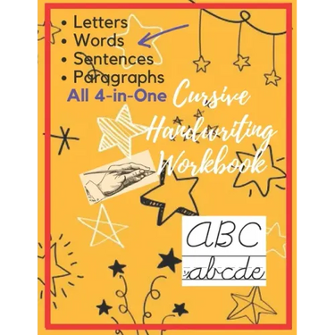 Cursive Handwriting Workbook: Letters, Words, Sentences, Paragraphs Cursive Hand Writing Practice book for Adults, Students and Kids, 4-in-1 notbook