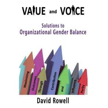 Value and Voice: Solutions to Organizational Gender Balance