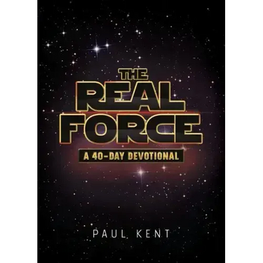 The Real Force: A 40 Day Devotional