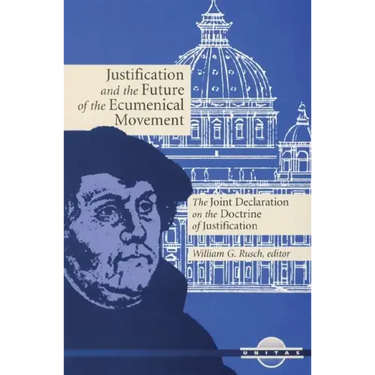 Justification and the Future of the Ecumenical Movement: The Joint Declaration on the Doctrine of Justification