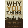 Why You Think the Way You Do: The Story of Western Worldviews from Rome to Home