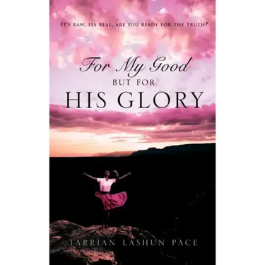 For My Good, But for His Glory