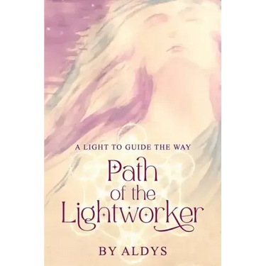 Path Of The Lightworker: A Light To Guide The Way