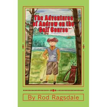 The Adventures of Andrew on the Golf Course: Adventure One Mama Duck