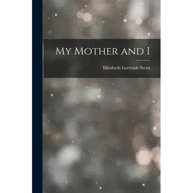 My Mother and I