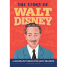 The Story of Walt Disney: An Inspiring Biography for Young Readers