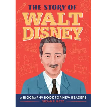 The Story of Walt Disney: An Inspiring Biography for Young Readers