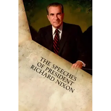 The Speeches of President Richard Nixon