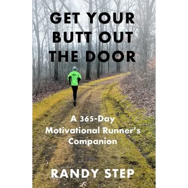 Get Your Butt Out the Door: A 365-Day Motivational Runner's Companion