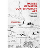 Images of War in Contemporary Art: Terror and Conflict in the Mass Media