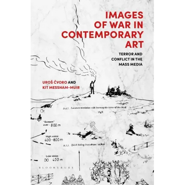 Images of War in Contemporary Art: Terror and Conflict in the Mass Media