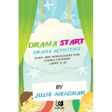 'Drama Start': Drama activities, plays and monologues for young children (ages 3