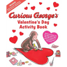 Curious George's Valentine's Day Activity Book