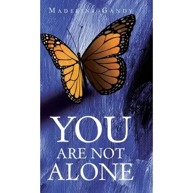 You Are Not Alone