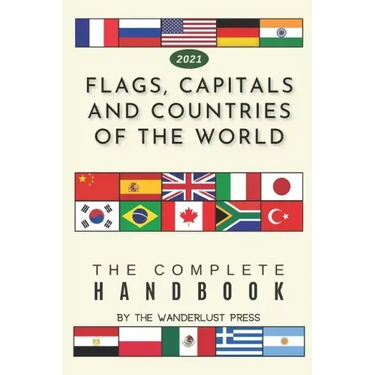Flags, Capitals and Countries of the World: The Complete Handbook