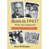 Born in 1943? What else happened?