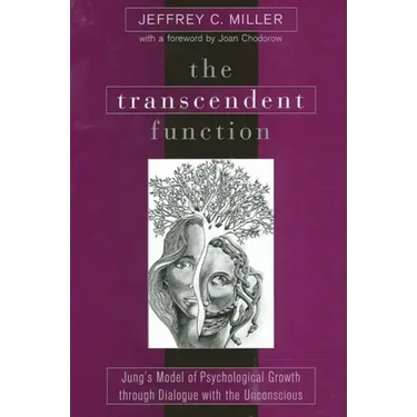 The Transcendent Function: Jung's Model of Psychological Growth Through Dialogue with the Unconscious
