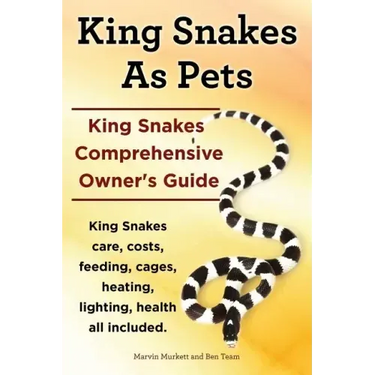 King Snakes as Pets. King Snakes Comprehensive Owner's Guide. Kingsnakes Care, Costs, Feeding, Cages, Heating, Lighting, Health All Included.