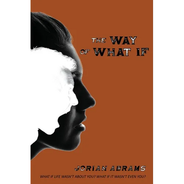 The Way of What If