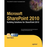 Microsoft SharePoint 2010: Building Solutions for SharePoint 2010