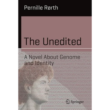 The Unedited: A Novel about Genome and Identity