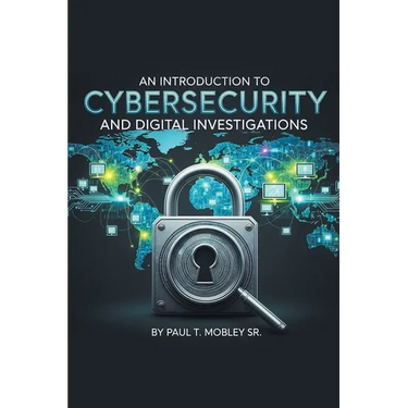 An Introduction to Cybersecurity and Digital Investigations