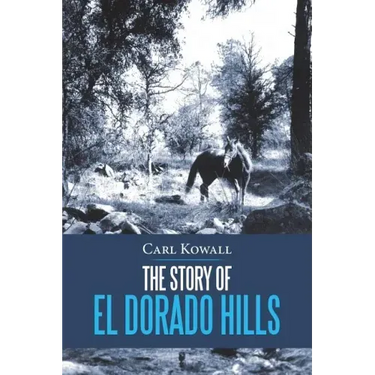The Story of El Dorado Hills