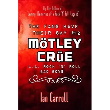 The Fans Have Their Say #12 Mötley Crüe: L.A. Rock 'n' Roll Bad Boys