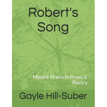 Robert's Song: Mental Illness in Prose & Poetry