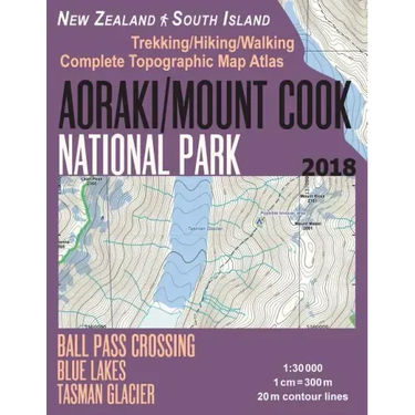 Aoraki/Mount Cook National Park Trekking/Hiking/Walking Topographic Map Atlas Ball Pass Crossing Blue Lakes Tasman Glacier New Zealand South Island 1:
