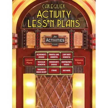 Caregiver Activity Lesson Plans: From the National Association of Activity Professionals