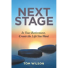 Next Stage: In Your Retirement, Create the Life You Want