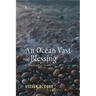 An Ocean Vast of Blessing: A Theology of Grace
