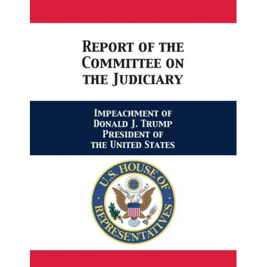 Report of the Committee on the Judiciary: Impeachment of Donald J. Trump President of the United States