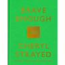 Brave Enough
