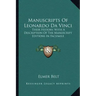 Manuscripts Of Leonardo Da Vinci: Their History, With A Description Of The Manuscript Editions In Facsimile