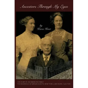 Ancestors Through My Eyes: The Story of an American Family