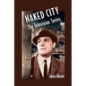 Naked City: The Television Series: (Revised Edition)